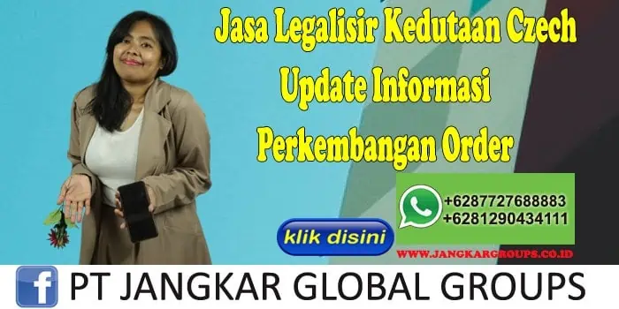 Jasa Legalisir Kedutaan Czech Update Informasi Perkembangan Order