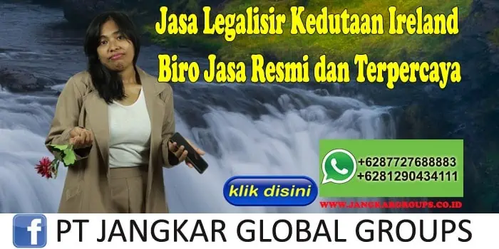 Jasa Legalisir Kedutaan Ireland Biro Jasa Resmi dan Terpercaya