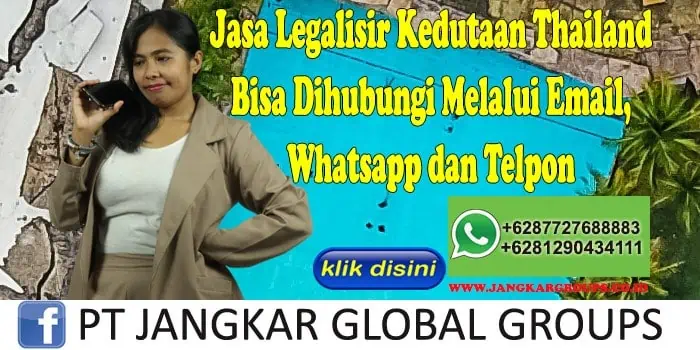 Jasa Legalisir Kedutaan Thailand Bisa Dihubungi Melalui Email, Whatsapp dan Telpon