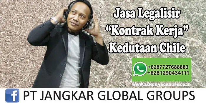 Jasa Legalisir Kontrak Kerja Kedutaan Chile