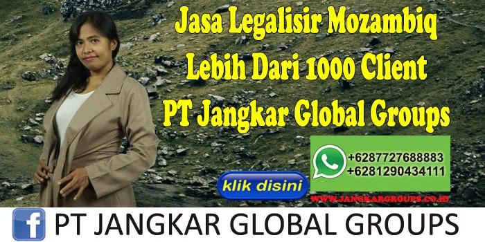 Jasa Legalisir Mozambiq Lebih Dari 1000 Client PT Jangkar Global Groups