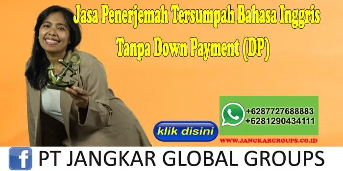 Jasa Penerjemah Tersumpah Bahasa Inggris Tanpa Down Payment (DP)