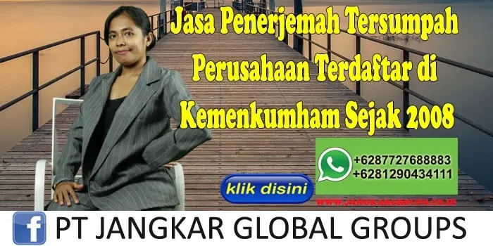 Jasa Penerjemah Tersumpah Perusahaan Terdaftar di Kemenkumham Sejak 2008