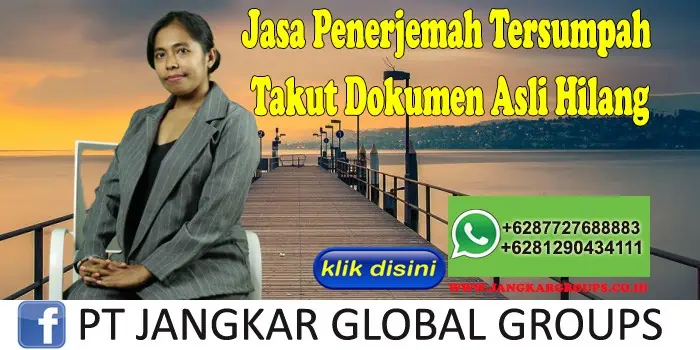 Jasa Penerjemah Tersumpah Takut Dokumen Asli Hilang