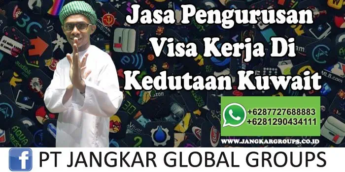 Jasa Pengurusan Visa Kerja Di Kedutaan Kuwait