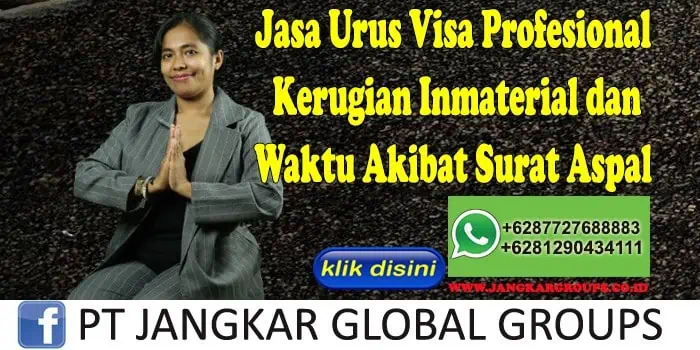 Jasa Urus Visa Profesional Kerugian Inmaterial dan Waktu Akibat Surat Aspal