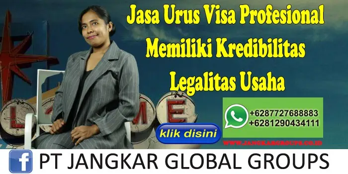 Jasa Urus Visa Profesional Memiliki Kredibilitas Legalitas Usaha