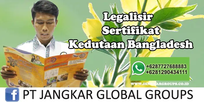 Kedutaan Bangladesh Urus Legalisir Sertifikat