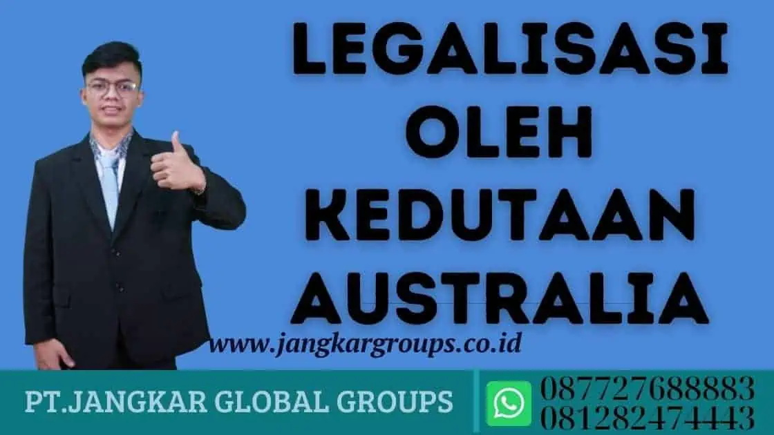 Legalisasi Oleh Kedutaan Australia