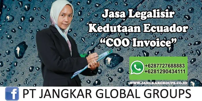 Legalisir Kedutaan Ecuador COO Invoice