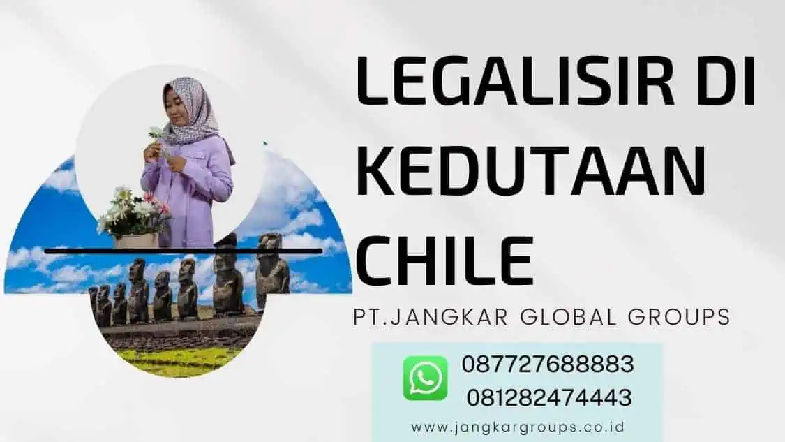 Legalisir di Kedutaan Chile