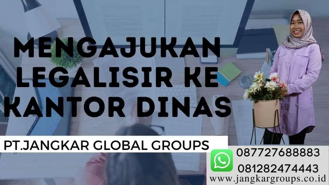 Mengajukan Legalisir ke Kantor Dinas