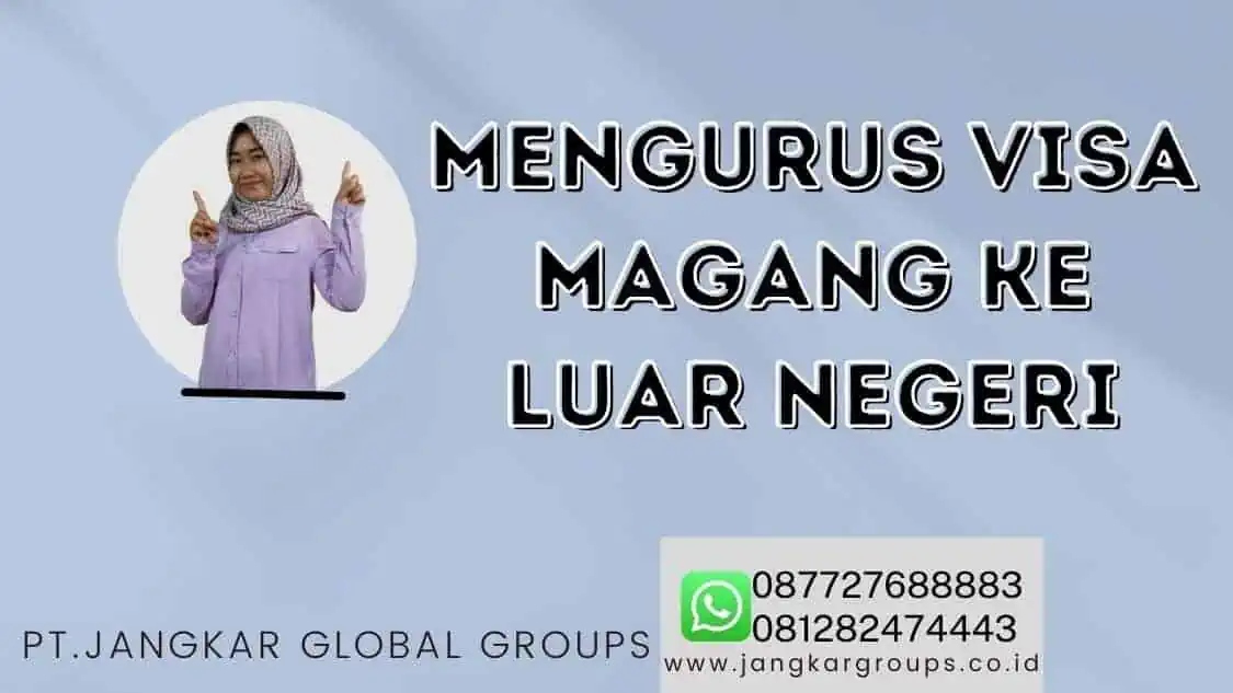 Mengurus Visa Magang Ke Luar Negeri