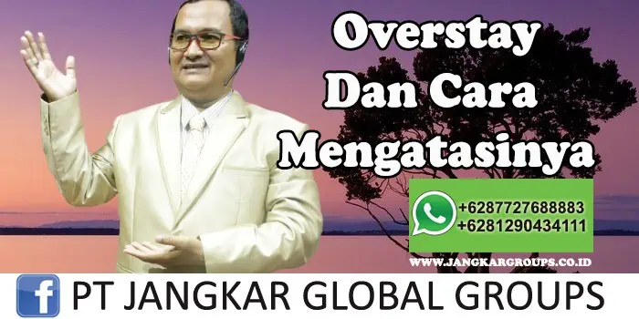 Overstay dan cara mengatasinya