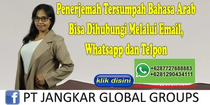 Penerjemah Tersumpah Bahasa Arab Bisa Dihubungi Melalui Email, Whatsapp dan Telpon