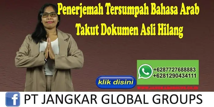 Penerjemah Tersumpah Bahasa Arab Takut Dokumen Asli Hilang