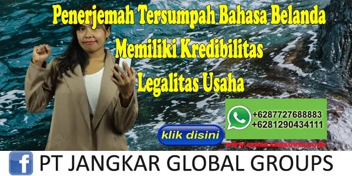 Penerjemah Tersumpah Belanda Memiliki Kredibilitas Legalitas Usaha