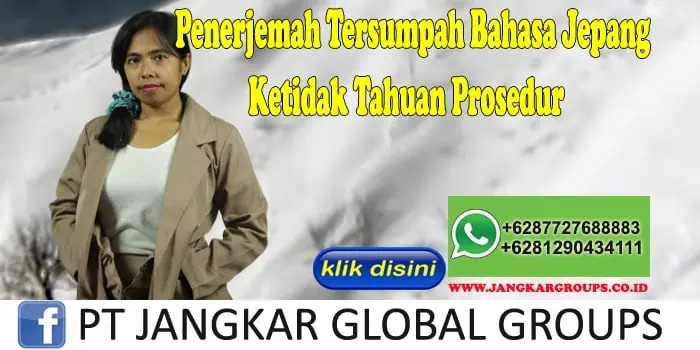 Penerjemah Tersumpah Bahasa Jepang Ketidak Tahuan Prosedur