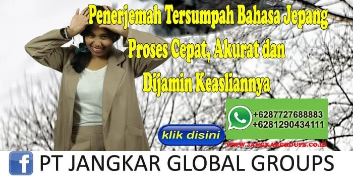 Penerjemah Tersumpah Bahasa Jepang Proses Cepat, Akurat dan Dijamin Keasliannya