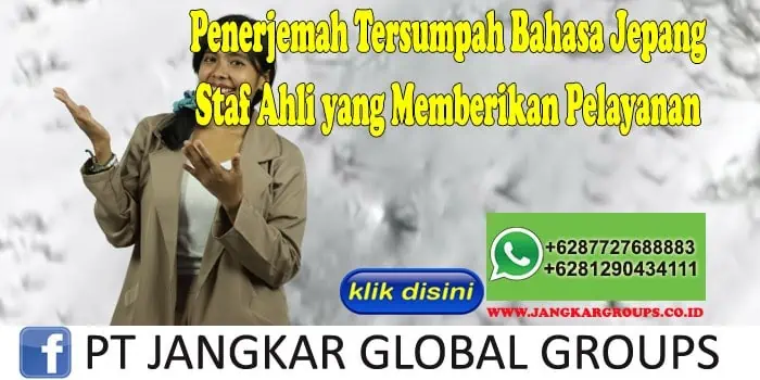 Penerjemah Tersumpah Bahasa Jepang Staf Ahli yang Memberikan Pelayanan