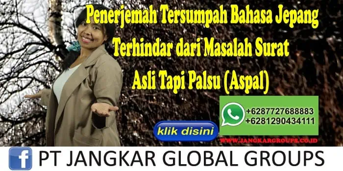 Penerjemah Tersumpah Bahasa Jepang Terhindar dari Masalah Surat Asli Tapi Palsu (Aspal)