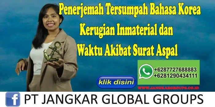 Penerjemah Tersumpah Bahasa Korea Kerugian Inmaterial dan Waktu Akibat Surat Aspal