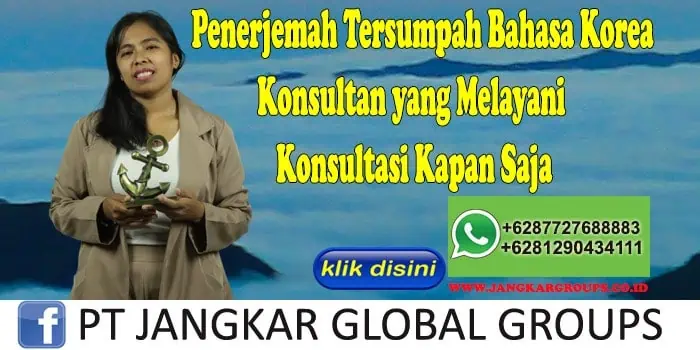 Penerjemah Tersumpah Bahasa Korea Konsultan yang Melayani Konsultasi Kapan Saja