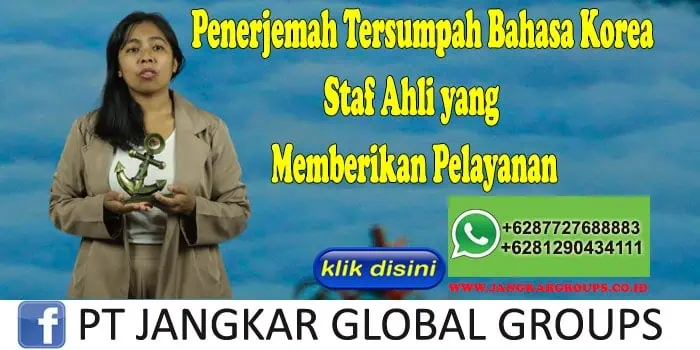 Penerjemah Tersumpah Bahasa Korea Staf Ahli yang Memberikan Pelayanan