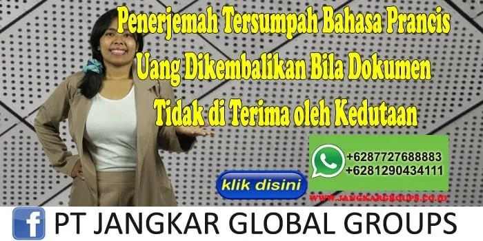 Penerjemah Tersumpah Bahasa Prancis Uang Dikembalikan Bila Dokumen Tidak di Terima oleh Kedutaan