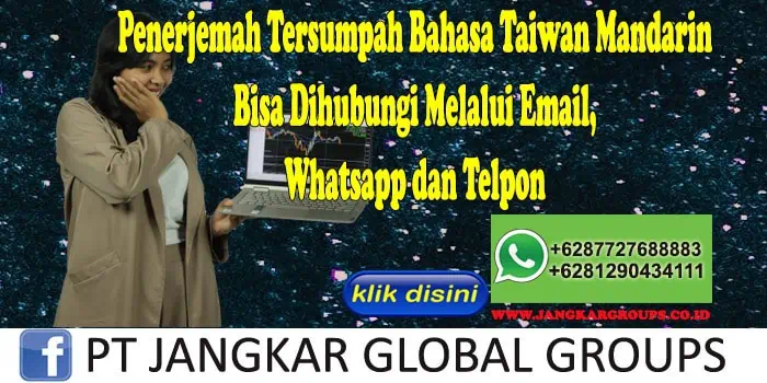 Penerjemah Tersumpah Bahasa Taiwan Mandarin Bisa Dihubungi Melalui Email, Whatsapp dan Telpon