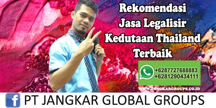 Rekomendasi Jasa Legalisir Kedutaan Thailand Terbaik