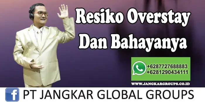 Resiko Overstay dan Bahayanya - Konsekuensi Overstay dan Pelanggaran Visa