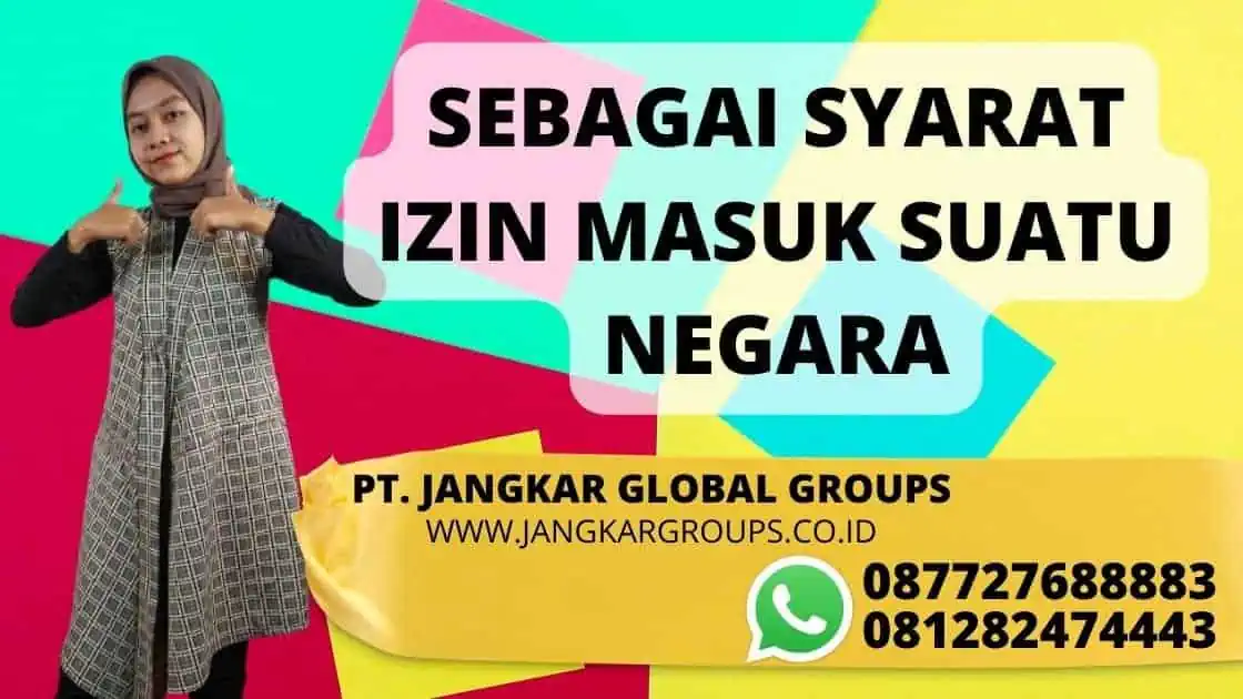 SEBAGAI SYARAT IZIN MASUK SUATU NEGARA