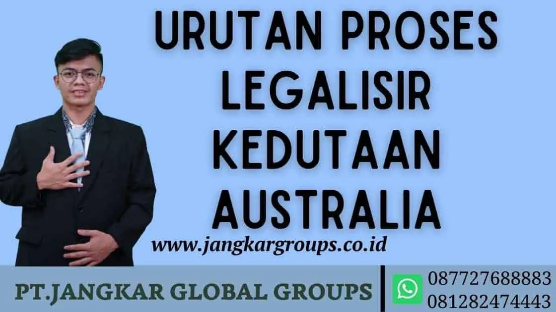 Urutan Proses Legalisir Kedutaan Australia