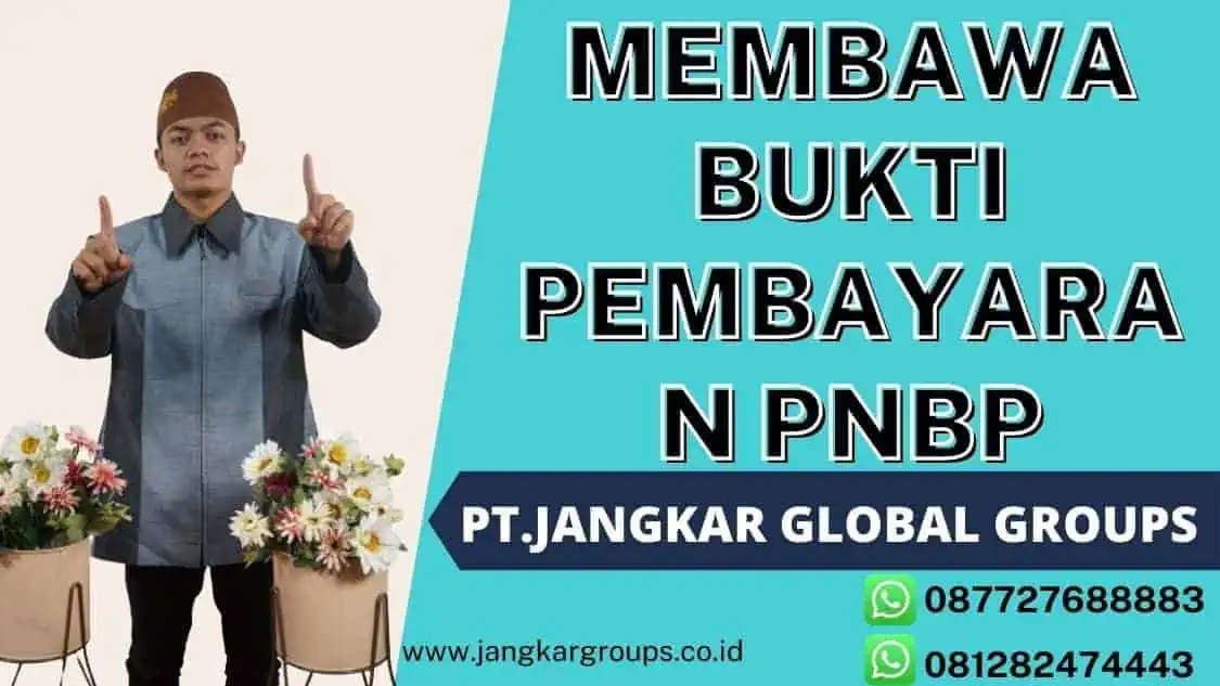 membawa bukti pembayaran PNBP