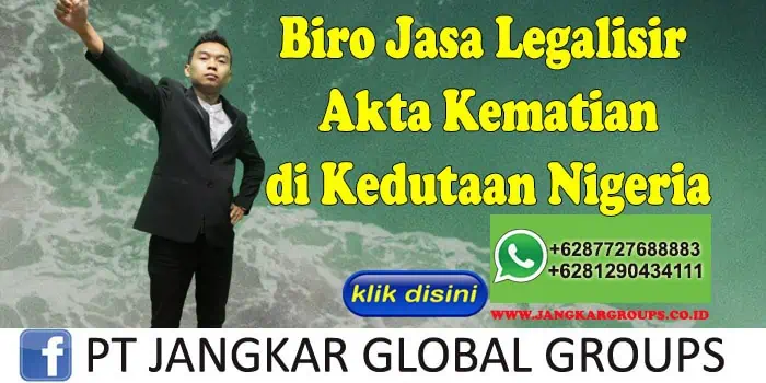 Biro Jasa Legalisir Akta Kematian di Kedutaan Nigeria