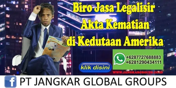 Biro Jasa Legalisir Akte Kematian di Kedutaan Amerika