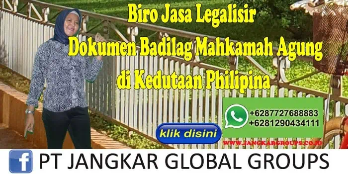 Biro Jasa Legalisir Dokumen Badilag Mahkamah Agung di Kedutaan Philipina