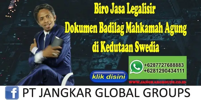 Biro Jasa Legalisir Dokumen Badilag Mahkamah Agung di Kedutaan Swedia