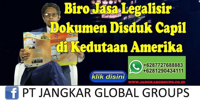 Biro Jasa Legalisir Dokumen Disduk Capil di Kedutaan Amerika