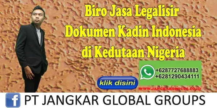 Biro Jasa Legalisir Dokumen Kadin Indonesia di Kedutaan Nigeria