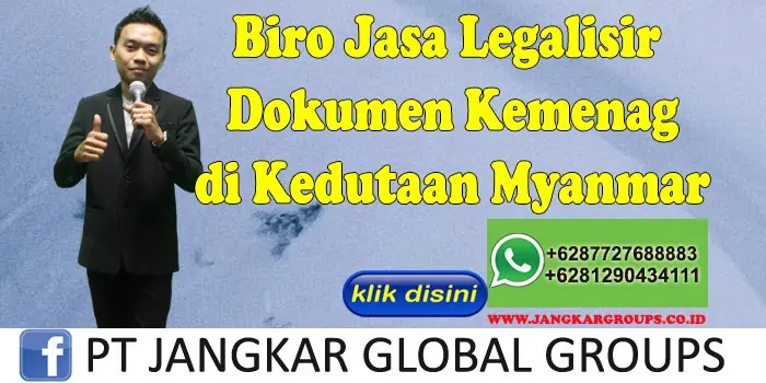 Biro Jasa Legalisir Dokumen Kemenag di Kedutaan Myanmar