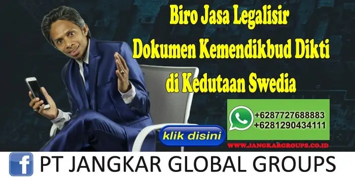 Biro Jasa Legalisir Dokumen Kemendikbud Dikti di Kedutaan Swedia