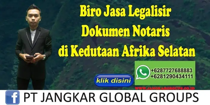 Biro Jasa Legalisir Dokumen Notaris di Kedutaan Afrika Selatan