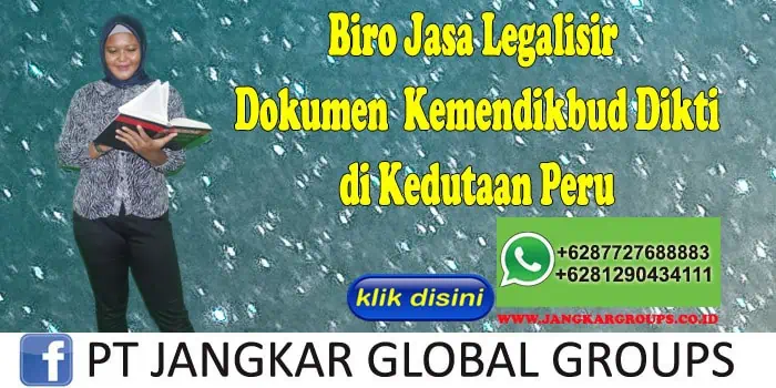 Biro Jasa Legalisir Dokumen kemendikbud dikti di Kedutaan Peru