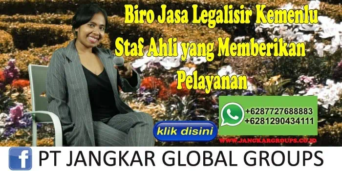 Biro Jasa Legalisir Kemenlu Staf Ahli yang Memberikan Pelayanan