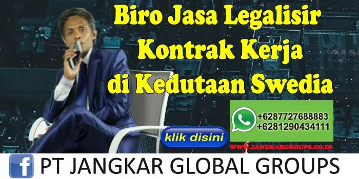 Biro Jasa Legalisir Kontrak Kerja di Kedutaan Swedia