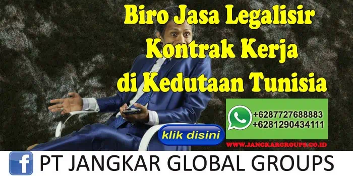 Biro Jasa Legalisir Kontrak Kerja di Kedutaan Tunisia