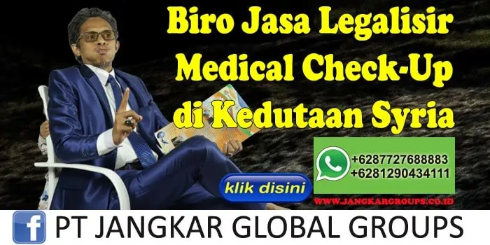 Biro Jasa Legalisir Medical Check-Up di Kedutaan Syria