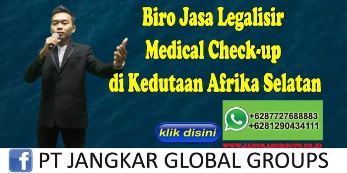 Biro Jasa Legalisir Medical Check-up di Kedutaan Afrika Selatan